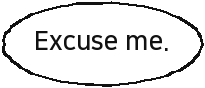 Excuse me.