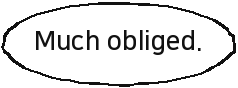 Much obliged.